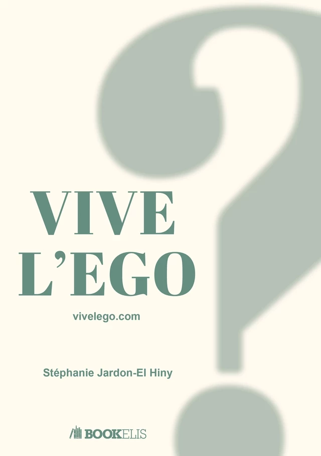 Vive l'ego -  Stéphanie Jardon-El - Bookelis