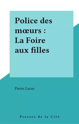 Police des mœurs : La Foire aux filles