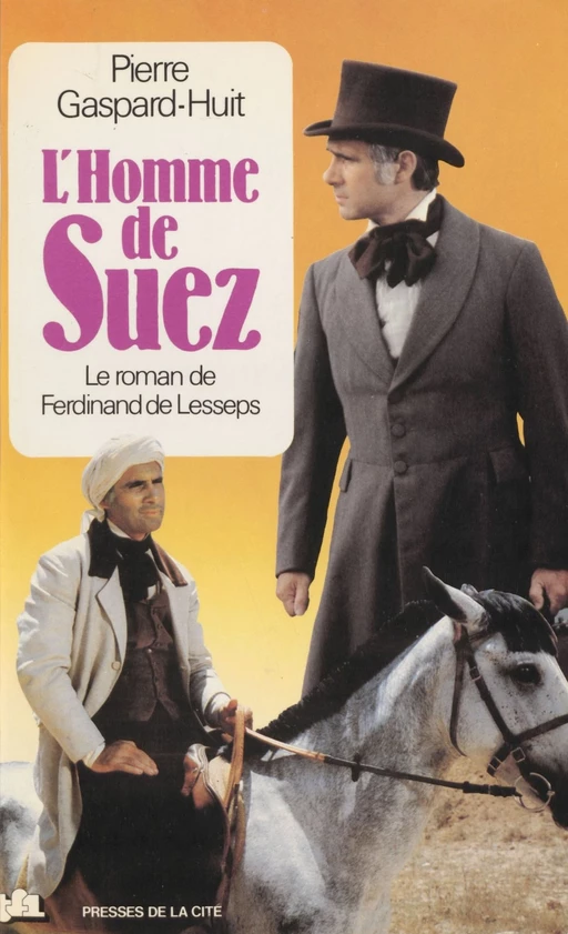 L'Homme de Suez - Pierre Gaspard-Huit - Presses de la Cité (réédition numérique FeniXX)