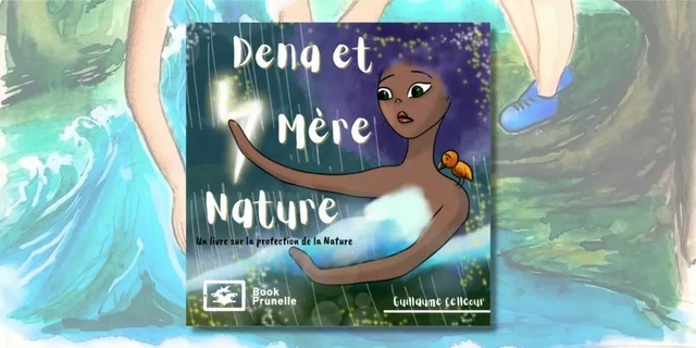 Dena et mère nature - Guillaume Cellcour - Les Éditions Prunelle