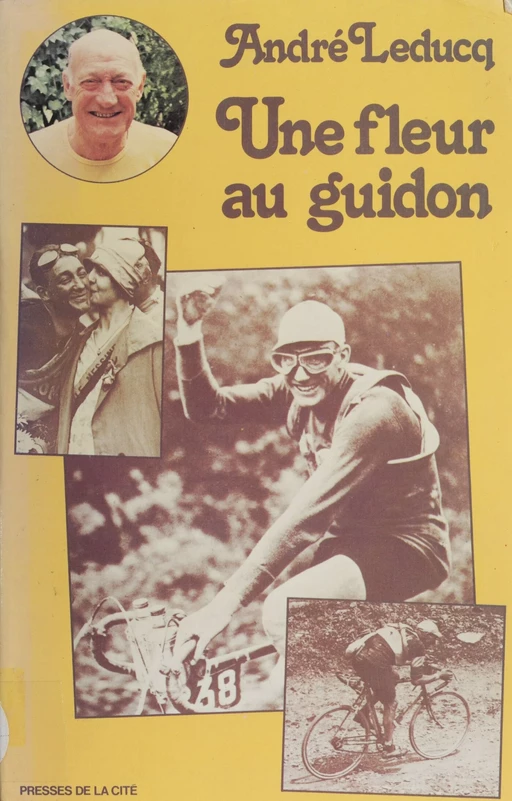 Une fleur au guidon - André Leducq - Presses de la Cité (réédition numérique FeniXX)