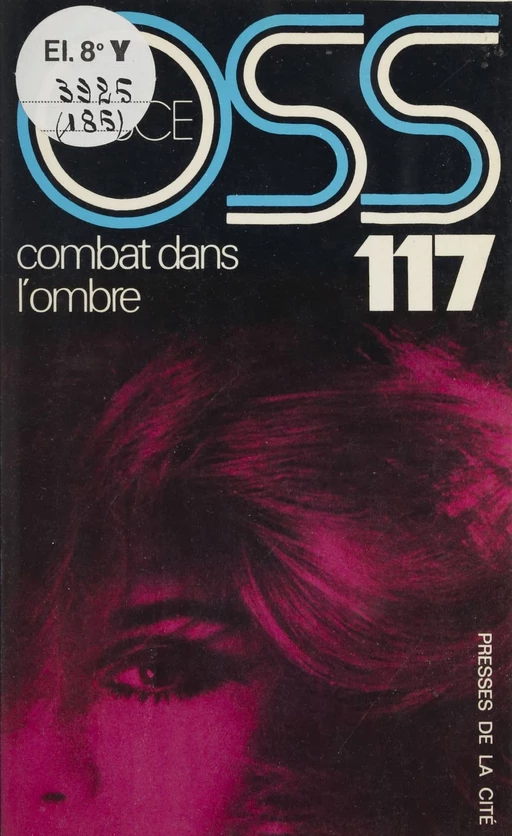 O.S.S. 117 : Combat dans l'ombre - Josette Bruce - Presses de la Cité (réédition numérique FeniXX)