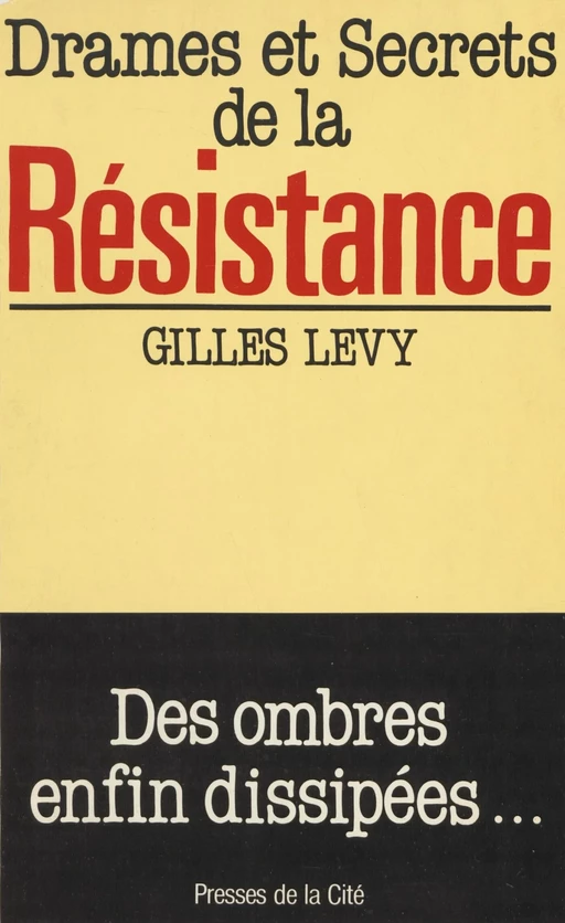 Drames et secrets de la Résistance - Gilles Levy - Presses de la Cité (réédition numérique FeniXX)