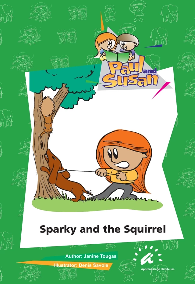 Sparky and the Squirrel - Janine Tougas - Apprentissage Illimité inc.