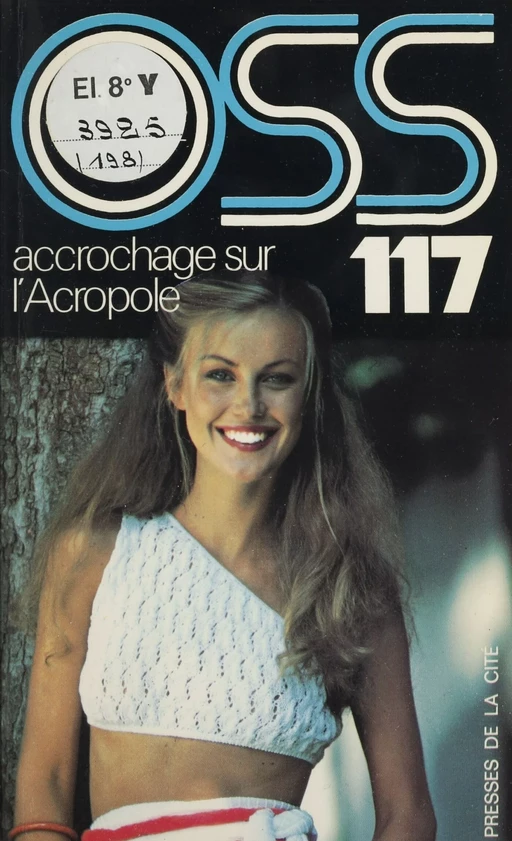 O.S.S. 117 : Accrochage sur l'Acropole - Josette Bruce - Presses de la Cité (réédition numérique FeniXX)