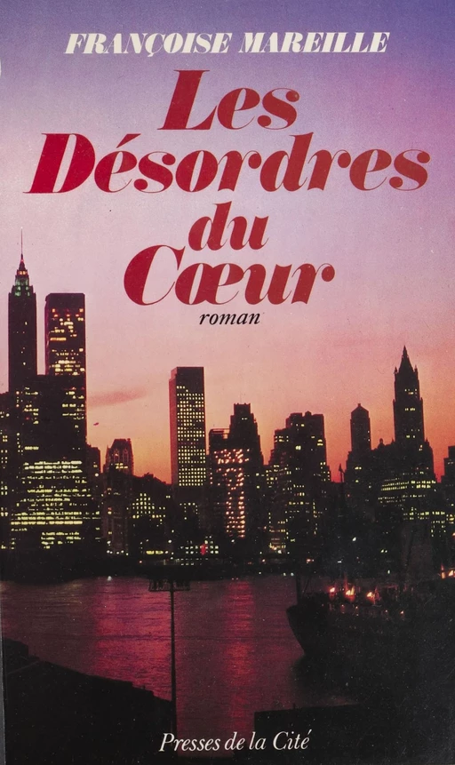 Les Désordres du cœur - Françoise Mareille - Presses de la Cité (réédition numérique FeniXX)