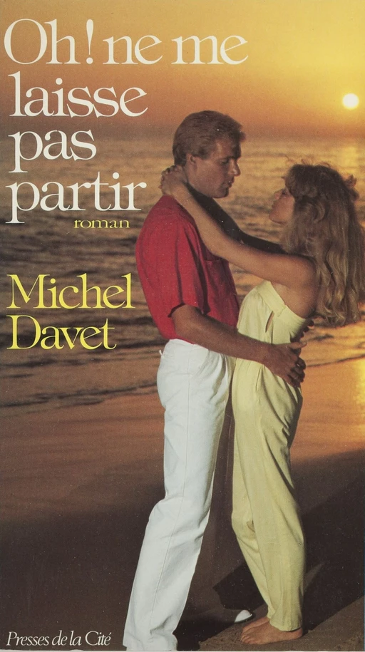 Oh ! Ne me laisse pas partir - Michel Davet - Presses de la Cité (réédition numérique FeniXX)