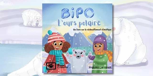 Bipo l'ours polaire - Blandine Carsalade - Les Éditions Prunelle