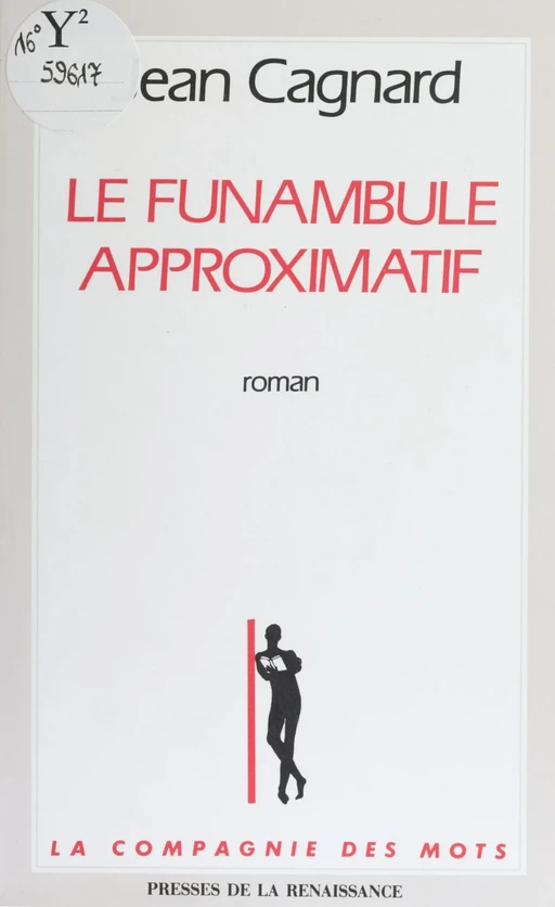 Le Funambule approximatif - Jean Cagnard - Presses de la Renaissance (réédition numérique FeniXX)