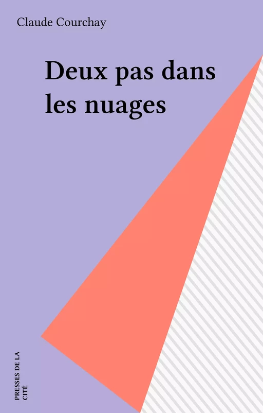 Deux pas dans les nuages - Claude Courchay - Presses de la Cité (réédition numérique FeniXX)