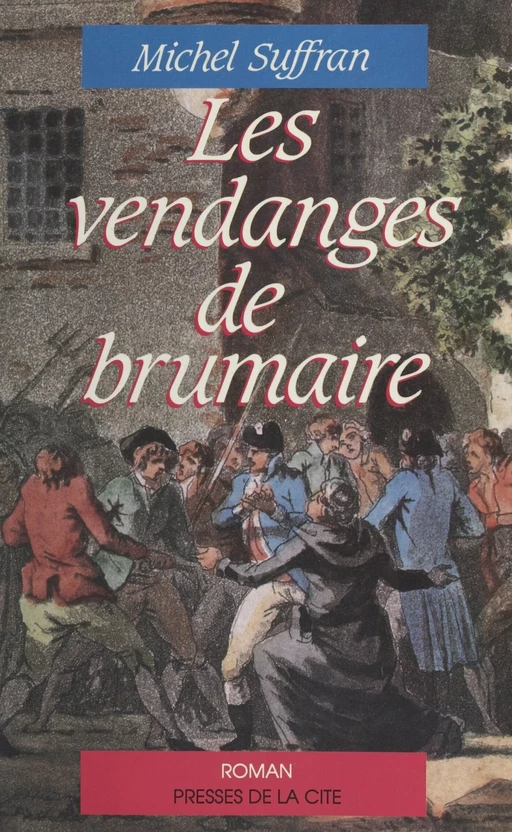 Les vendanges de brumaire - Michel Suffran - Presses de la Cité (réédition numérique FeniXX)