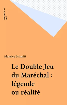 Le Double Jeu du Maréchal : légende ou réalité