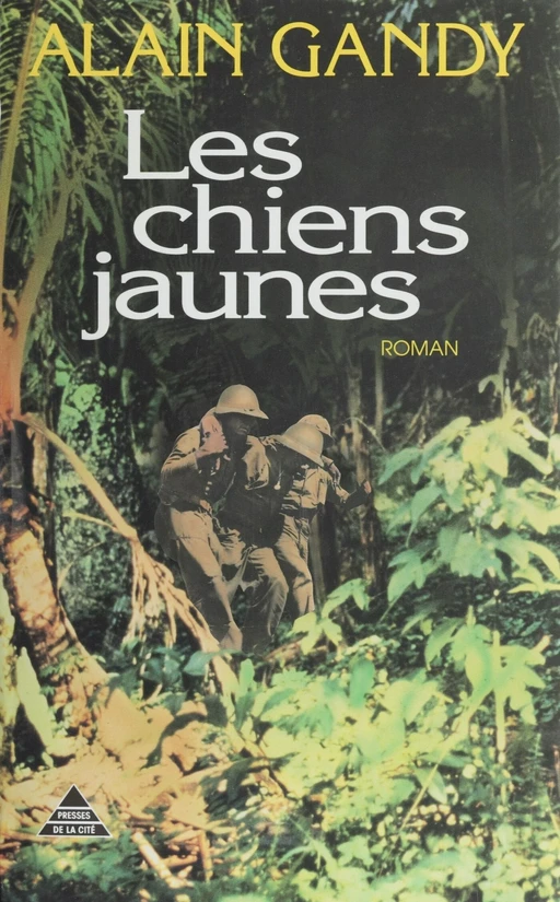 Les Chiens jaunes - Alain Gandy - Presses de la Cité (réédition numérique FeniXX)