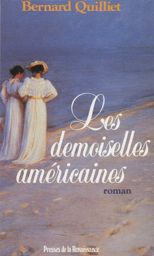 Les Demoiselles américaines - Bernard Quilliet - Presses de la Renaissance (réédition numérique FeniXX)