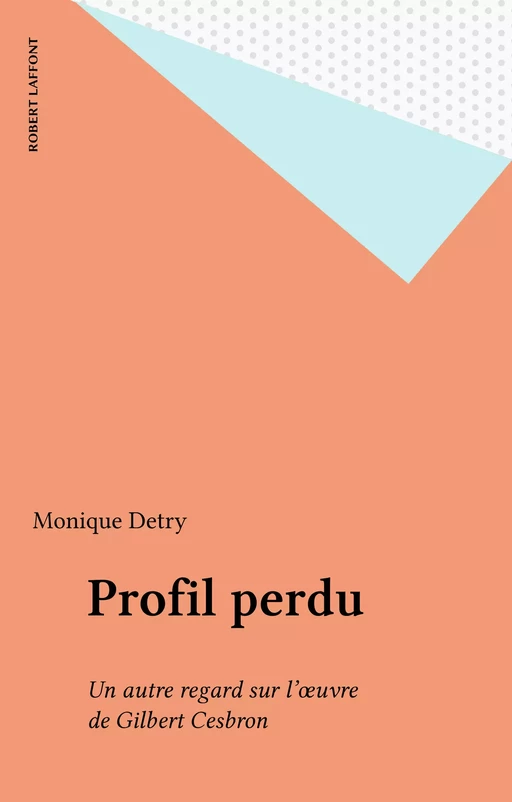 Profil perdu - Monique Detry - Robert Laffont (réédition numérique FeniXX)