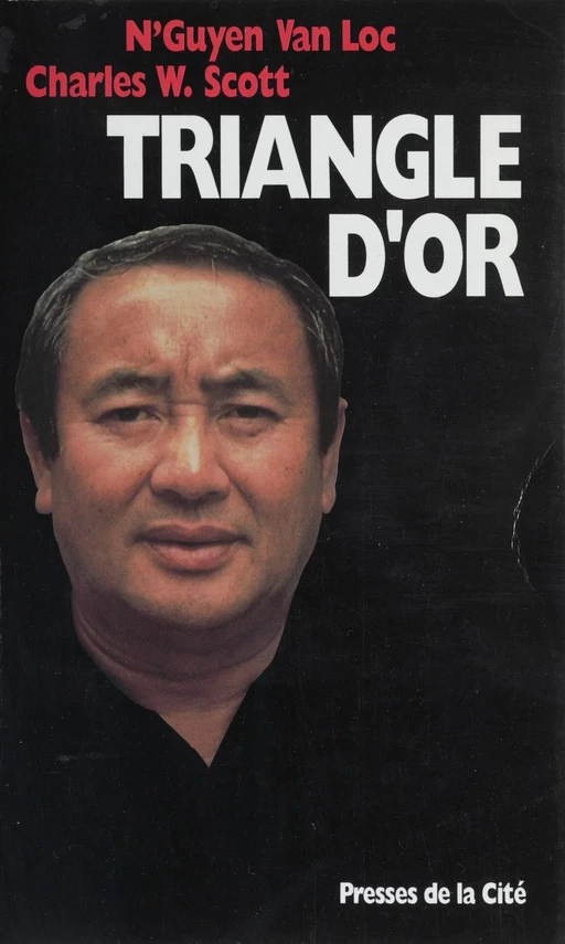 Le Triangle d'or - Georges N'Guyen Van Loc, Charles Paolini - Presses de la Cité (réédition numérique FeniXX)