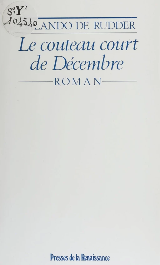 Le Couteau court de décembre - Orlando de Rudder - Presses de la Renaissance (réédition numérique FeniXX)