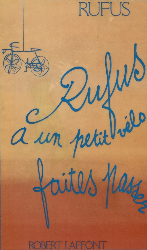 Rufus a un petit vélo, faites passer -  Rufus - Robert Laffont (réédition numérique FeniXX)