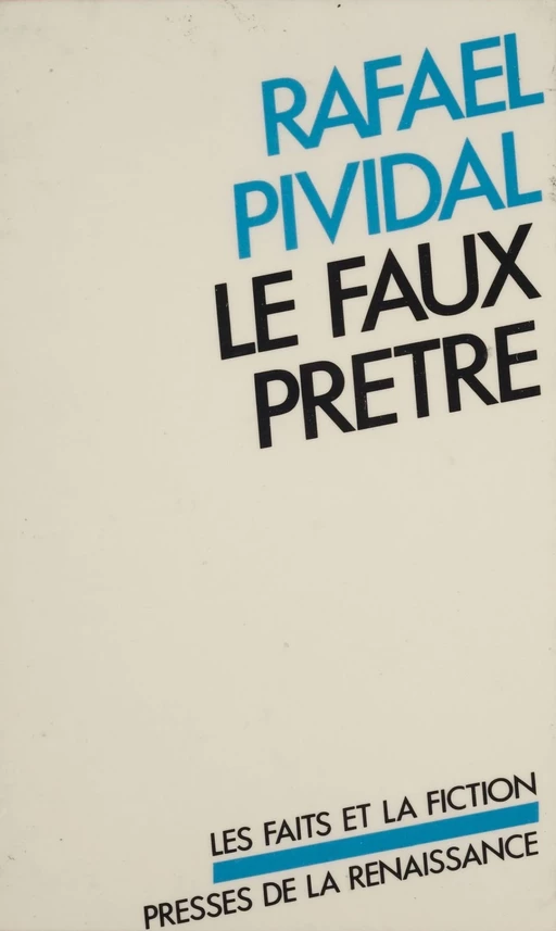 Le Faux Prêtre - Rafaël Pividal - Presses de la Renaissance (réédition numérique FeniXX)