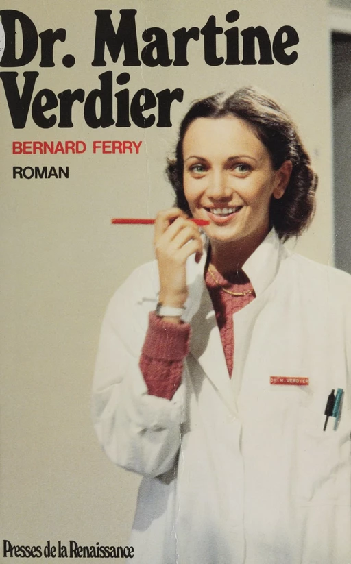 Docteur Martine Verdier - Bernard Ferry - Presses de la Renaissance (réédition numérique FeniXX)