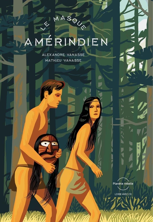 Le masque amérindien - Vanasse Alexandre et Mathieu - Planète rebelle