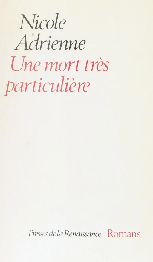 Une mort très particulière - Nicole Adrienne - Presses de la Renaissance (réédition numérique FeniXX)