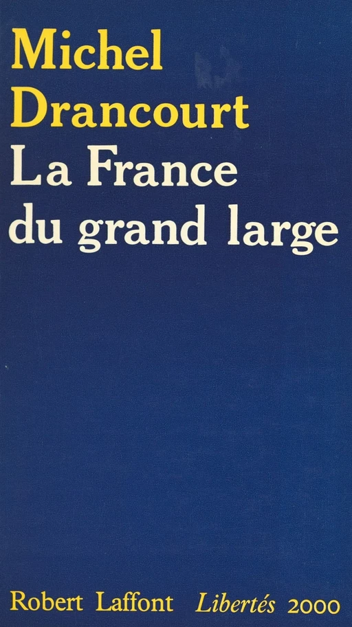 La France du grand large - Michel Drancourt - Robert Laffont (réédition numérique FeniXX)