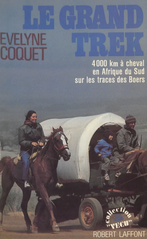 Le Grand Trek - Evelyne Coquet - Robert Laffont (réédition numérique FeniXX)