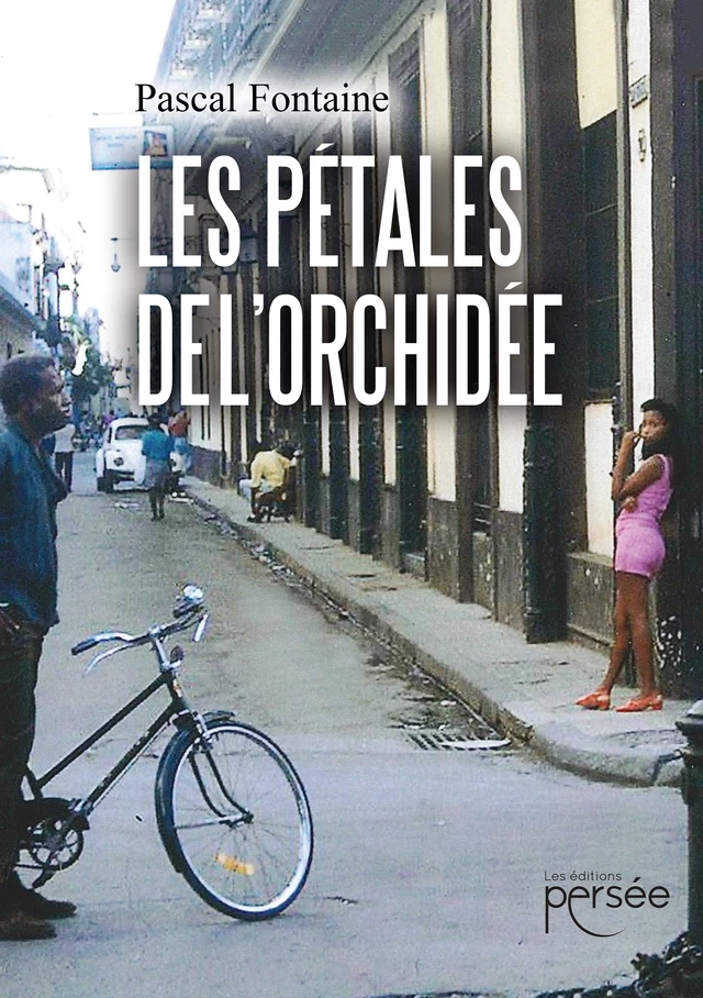 Les pétales de l'orchidée - Pascal Fontaine - Éditions Persée