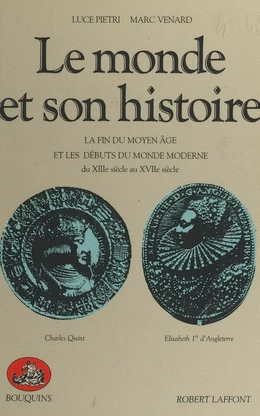 Le monde et son histoire (2) : La fin du Moyen Âge et les débuts du monde moderne, du XIIIe siècle au XVIIe siècle