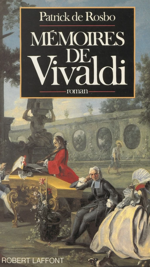 Mémoires de Vivaldi - Patrick de Rosbo - Robert Laffont (réédition numérique FeniXX)