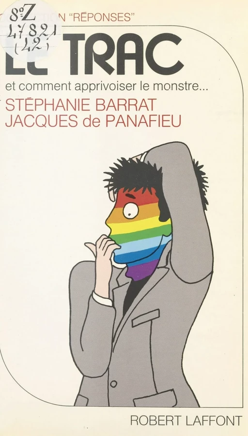 Le trac et comment apprivoiser le monstre - Stéphanie Barrat, Jacques de Panafieu - Robert Laffont (réédition numérique FeniXX)