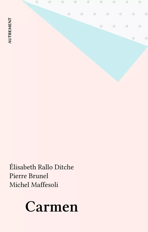 Carmen - Élisabeth Rallo Ditche, Pierre Brunel, Michel Maffesoli - Autrement (réédition numérique FeniXX)