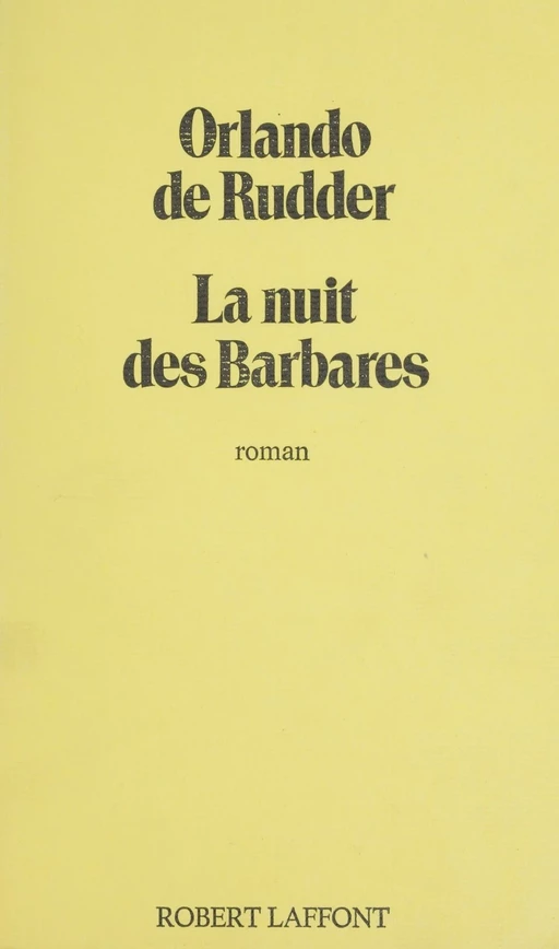 La Nuit des barbares - Orlando de Rudder - Robert Laffont (réédition numérique FeniXX)