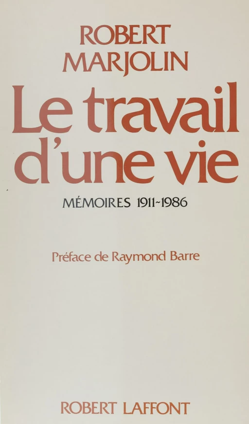 Le Travail d'une vie - Robert Marjolin - Robert Laffont (réédition numérique FeniXX)