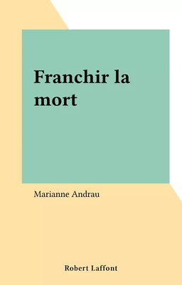 Franchir la mort