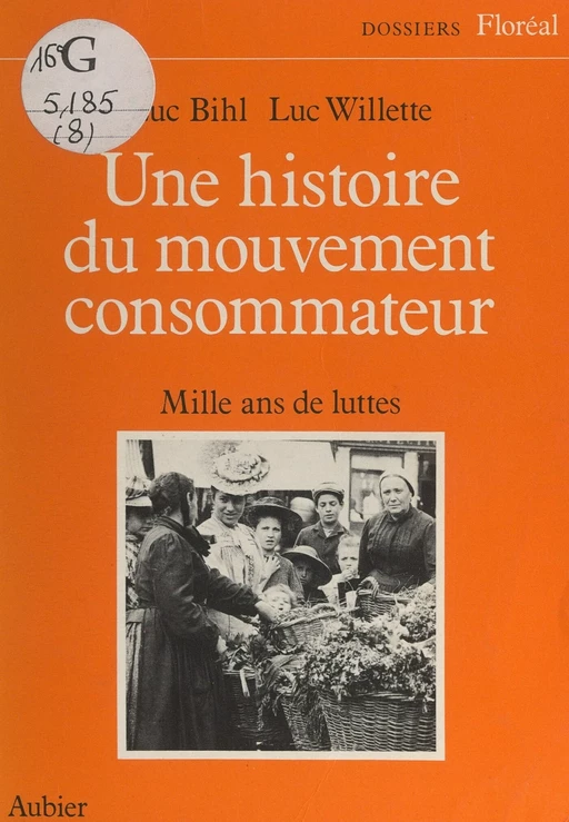 Une histoire du mouvement consommateur - Luc Bihl - Aubier (réédition numérique FeniXX)