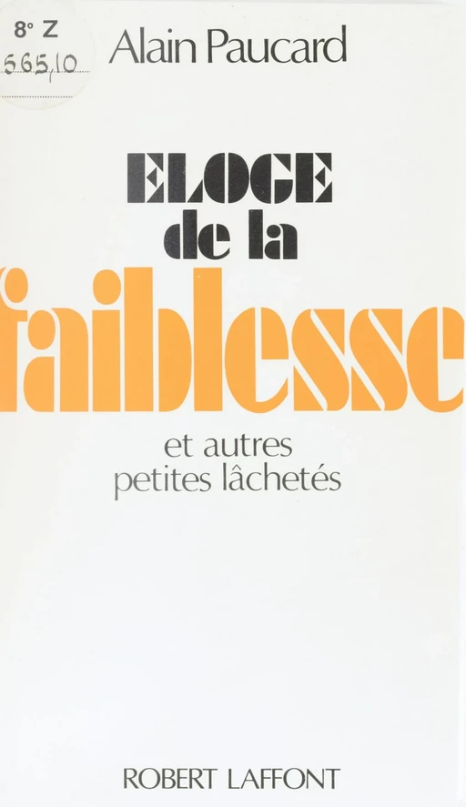 Éloge de la faiblesse - Alain Paucard - Robert Laffont (réédition numérique FeniXX)