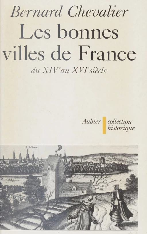 Les Bonnes Villes de France - Bernard Chevalier - Aubier (réédition numérique FeniXX)