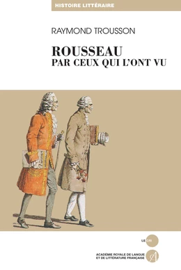 Rousseau par ceux qui l’ont vu