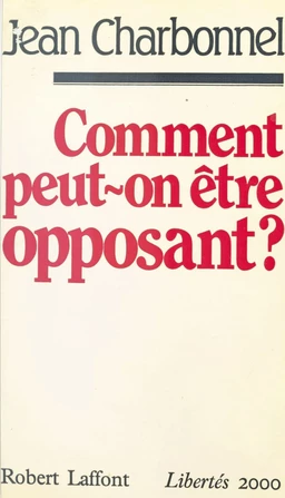 Comment peut-on être opposant ? Une nouvelle espérance