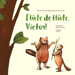 Flûte de flûte, Victor !