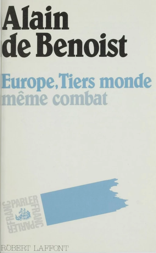 Europe, tiers-monde, même combat - Alain de Benoist - Robert Laffont (réédition numérique FeniXX)