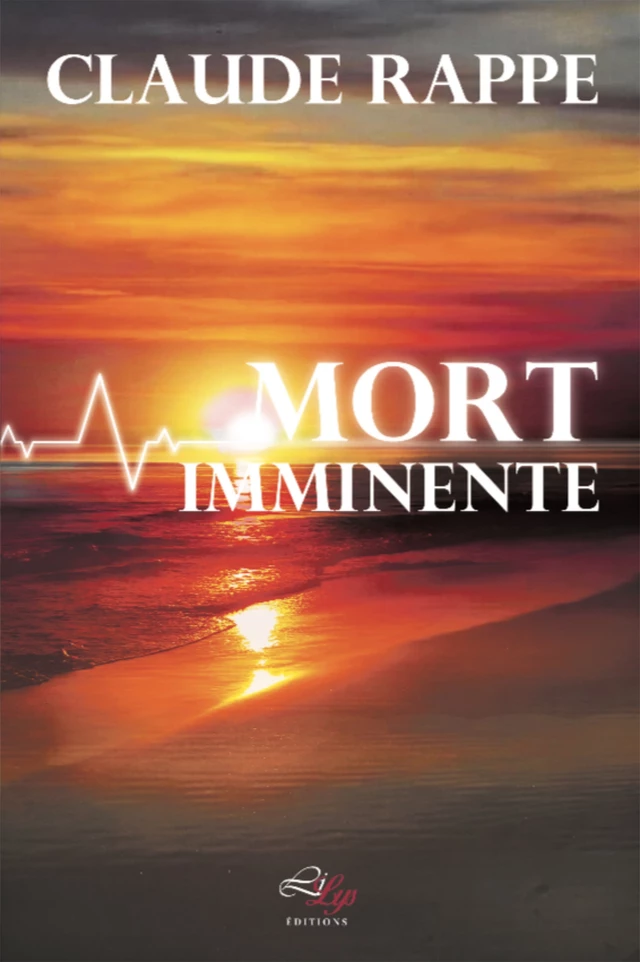 Mort Imminente - Claude Rappe - LiLys Éditions