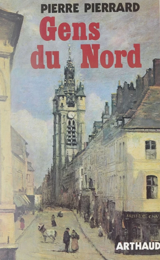 Gens du Nord - Pierre Pierrard - Arthaud (réédition numérique FeniXX)