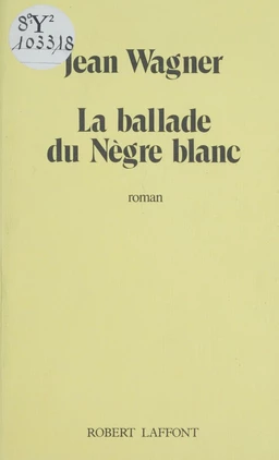 La Ballade du nègre blanc