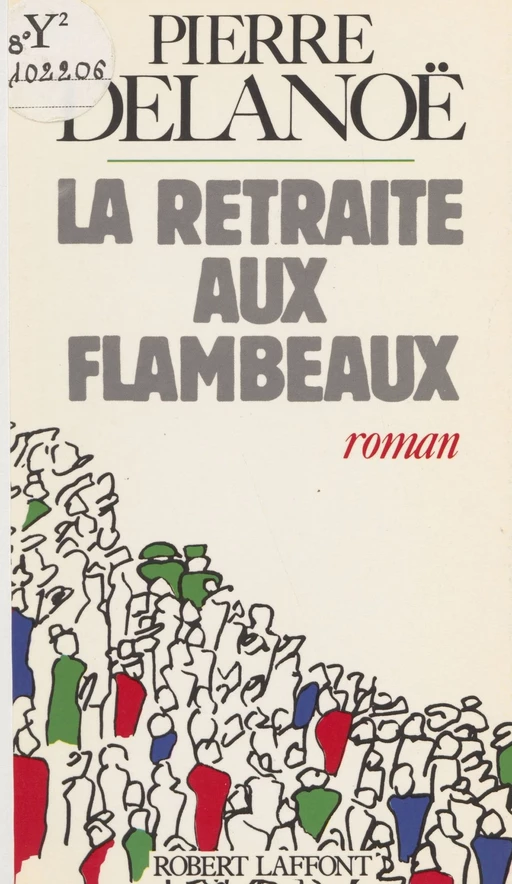 La Retraite aux flambeaux - Pierre Delanoë - Robert Laffont (réédition numérique FeniXX)