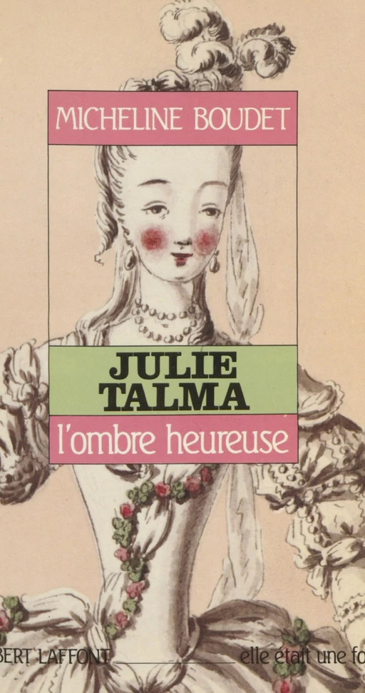 Julie Talma : l'ombre heureuse - Micheline Boudet - Robert Laffont (réédition numérique FeniXX)