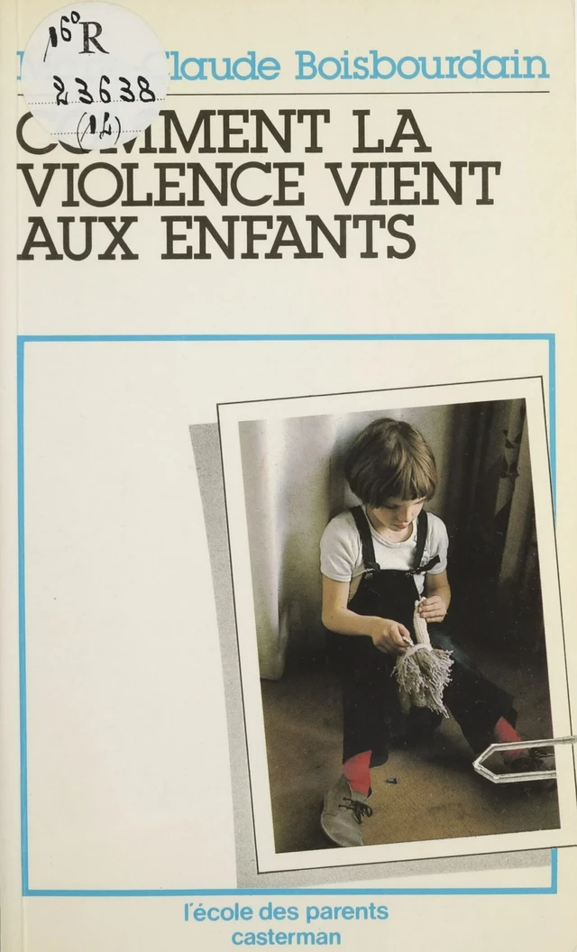 Comment la violence vient aux enfants - M. C. Boisbourdain - Casterman (réédition numérique FeniXX)