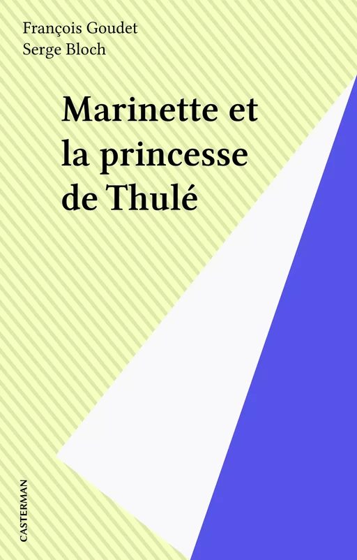 Marinette et la princesse de Thulé - François Goudet - Casterman (réédition numérique FeniXX)